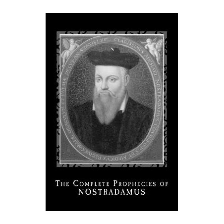 The Complete Prophecies of Nostradamus