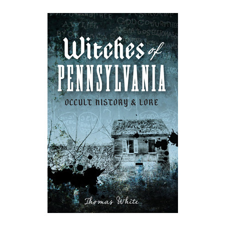 Witches of Pennsylvania: Occult History  Lore