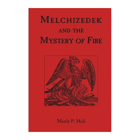 Melchizedek and the Mystery of Fire