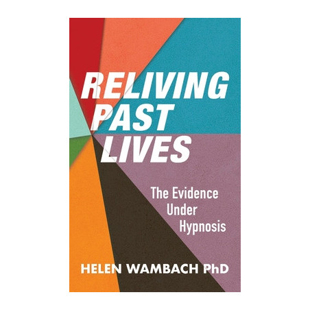 Reliving Past Lives: The Evidence Under Hypnosis