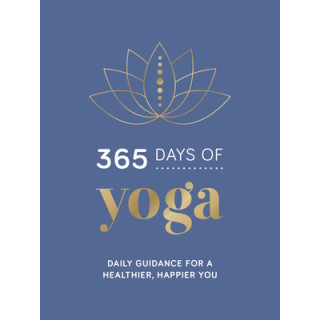 365 Days of Yoga: Daily Guidance for a Healthier, Happier You