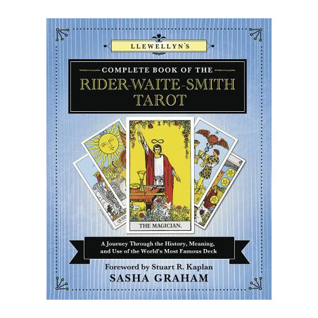 Llewellyn's Complete Book of the Rider-Waite-Smith Tarot: A Journey Through the History, Meaning, and Use of the World's Most Fa