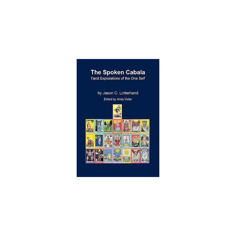 The Spoken Cabala: Tarot Explorations of the One Self