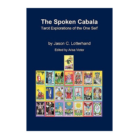 The Spoken Cabala: Tarot Explorations of the One Self