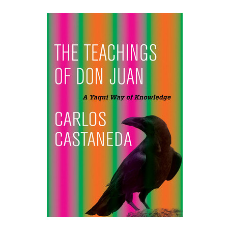 The Teachings of Don Juan: A Yaqui Way of Knowledge