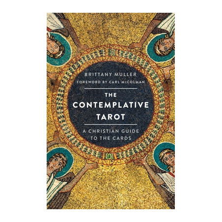 The Contemplative Tarot: A Christian Guide to the Cards