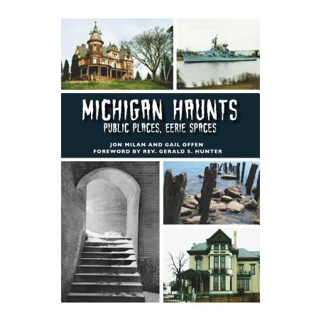 Michigan Haunts: Public Places, Eerie Spaces