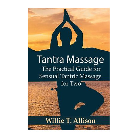 Tantra Massage: The Practical Guide for Sensual Tantric Massage for Two