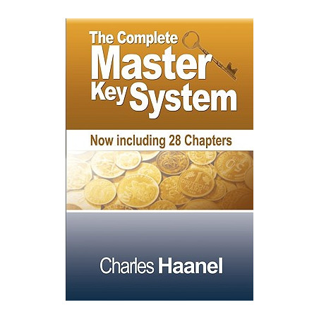 The Complete Master Key System (Now Including 28 Chapters)