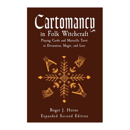 Cartomancy in Folk Witchcraft: Playing Cards and Marseille Tarot in Divination, Magic, and Lore