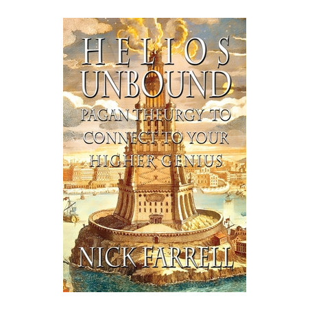 Helios Unbound: Pagan Theurgy to Connect to Your Higher Genius