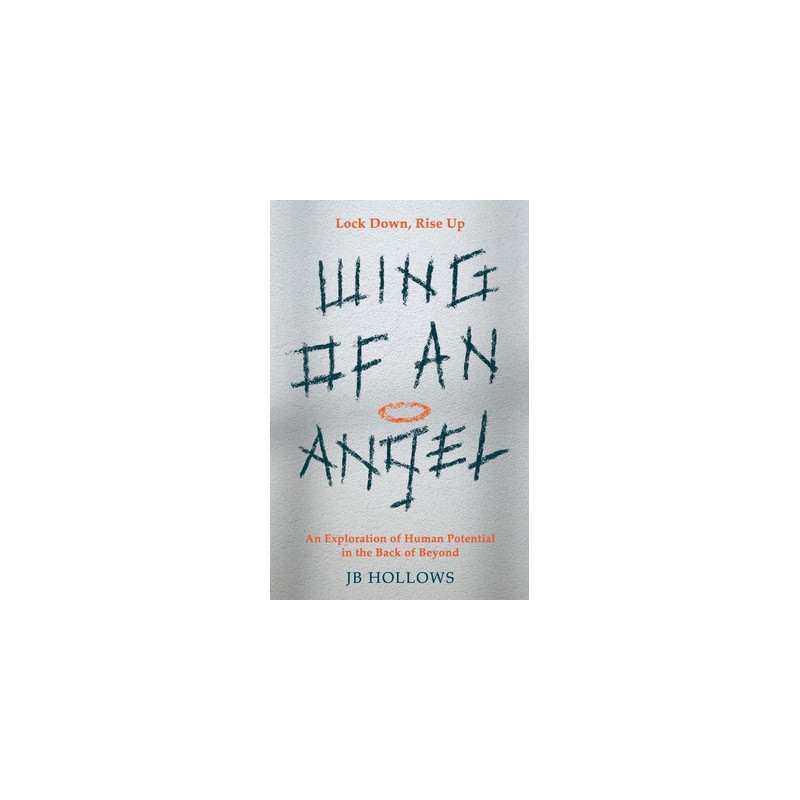 Wing of an Angel: An Exploration of Human Potential in the Back of Beyond