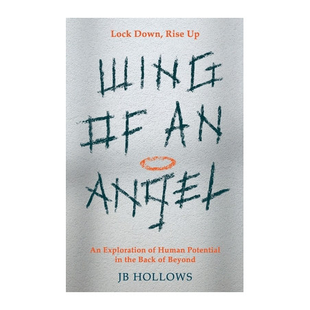 Wing of an Angel: An Exploration of Human Potential in the Back of Beyond