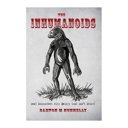 The Inhumanoids: Real Encounters with Beings that can't Exist!