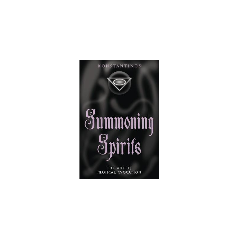 Summoning Spirits: The Art of Magical Evocation