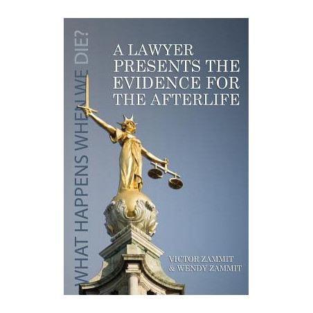 A Lawyer Presents the Evidence for the Afterlife