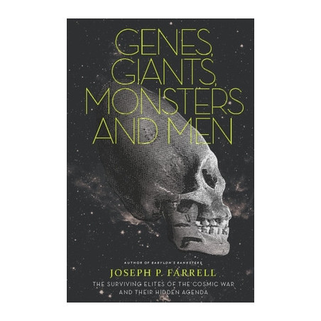 Genes, Giants, Monsters, and Men: The Surviving Elites of the Cosmic War and Their Hidden Agenda