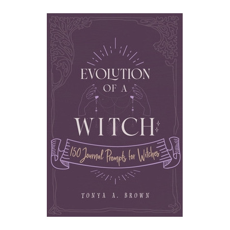 Evolution of a Witch: 150 Journal Prompts for Witches