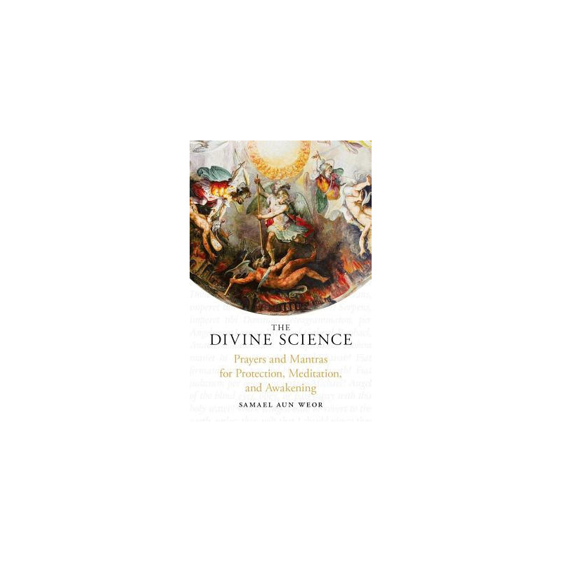 The Divine Science: Prayers and Mantras for Protection and Awakening