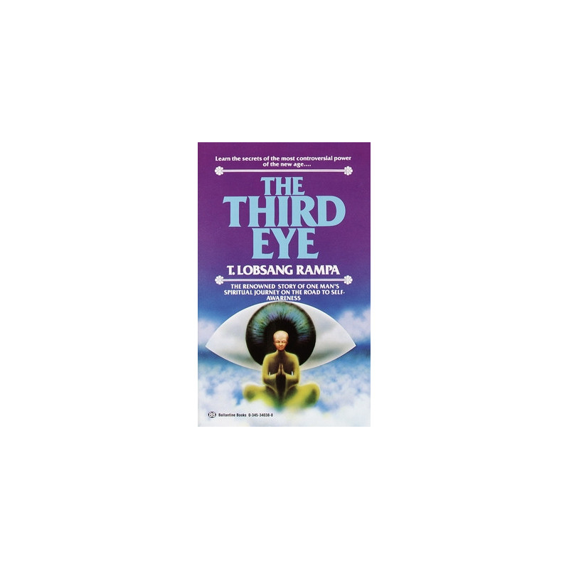 The Third Eye: The Renowned Story of One Man's Spiritual Journey on the Road to Self-Awareness