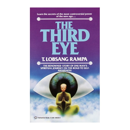 The Third Eye: The Renowned Story of One Man's Spiritual Journey on the Road to Self-Awareness