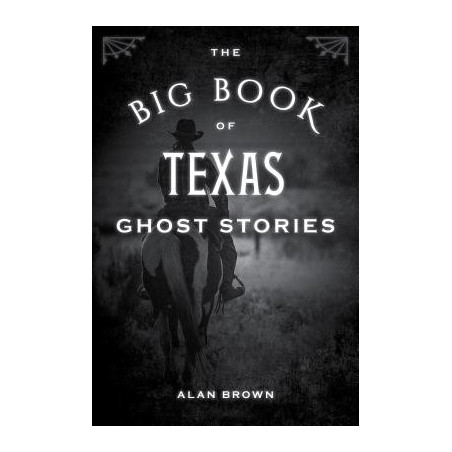 The Big Book of Texas Ghost Stories