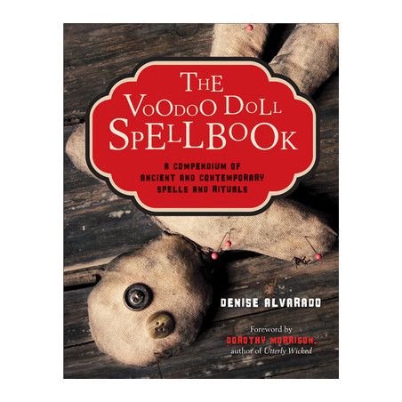 The Voodoo Doll Spellbook: A Compendium of Ancient and Contemporary Spells and Rituals