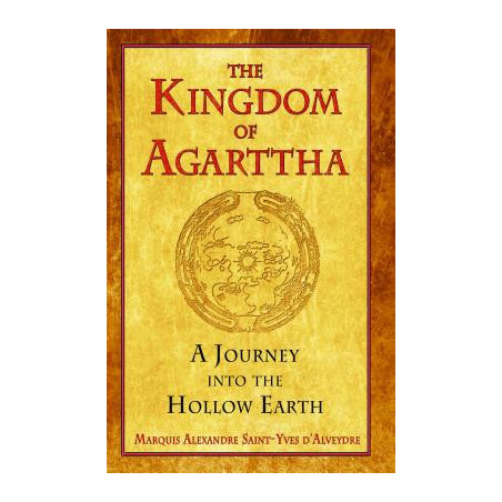 The Kingdom of Agarttha: A Journey Into the Hollow Earth