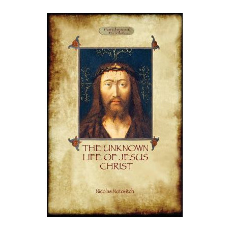 The Unknown Life of Jesus: original text with photographs and map (Aziloth Books)