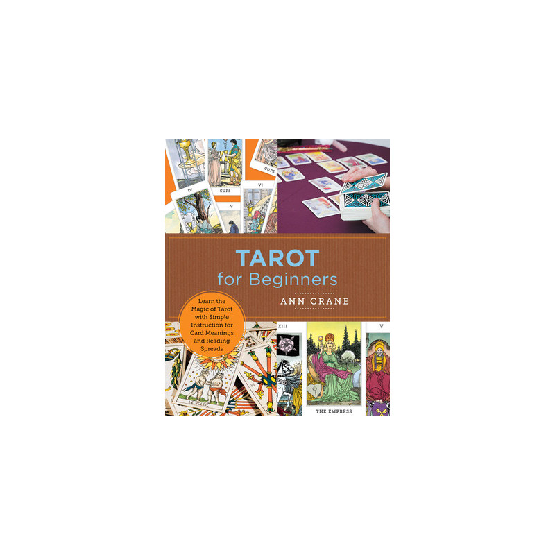 Tarot for Beginners: Learn the Magic of Tarot with Simple Instruction for Card Meanings and Reading Spreads