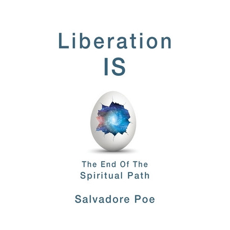 Liberation IS, The End of the Spiritual Path