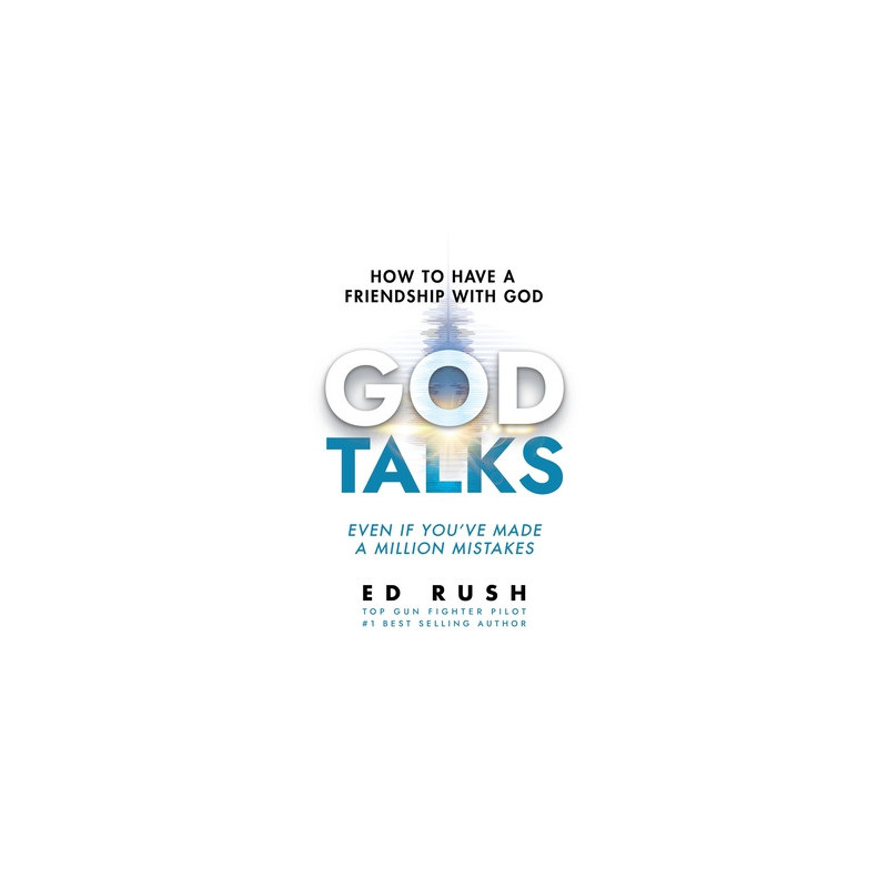 God Talks: How to Have a Friendship with God (Even if You've Made a Million Mistakes)