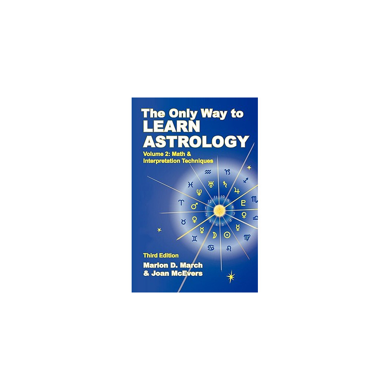 The Only Way to Learn about Astrology, Volume 2, Third Edition