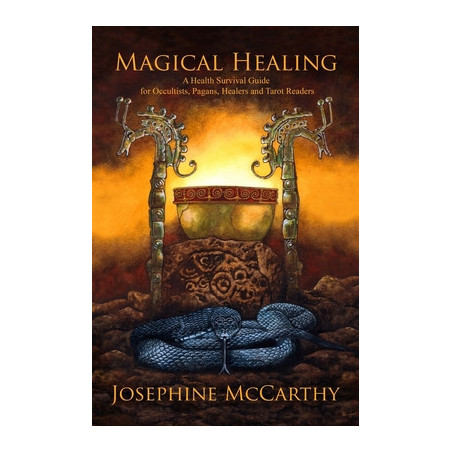 Magical Healing: A Health Survival Guide for Occultists, Pagans, Healers and Tarot Readers