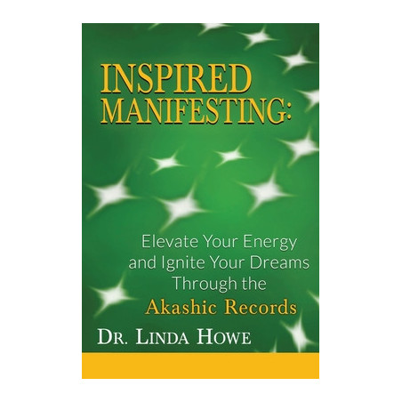 Inspired Manifesting: Elevate Your Energy  Ignite Your Dreams Through the Akashic Records