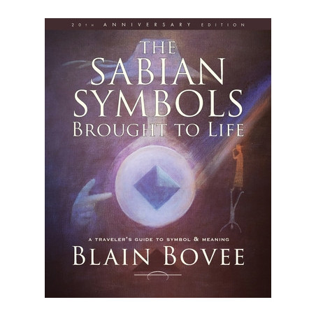 The Sabian Symbols Brought to Life: A Traveler's Guide to Symbol and Meaning