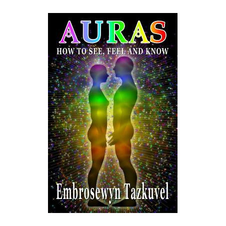 Auras: How to See, Feel  Know