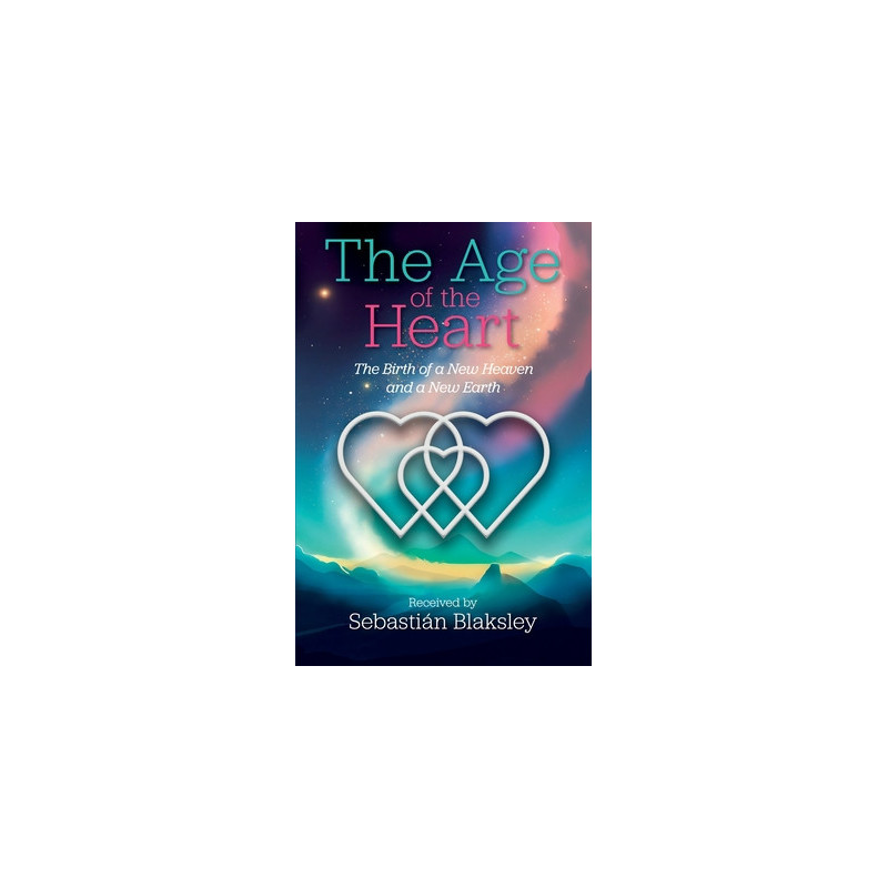 The Age of the Heart: The Birth of a New Heaven and a New Earth