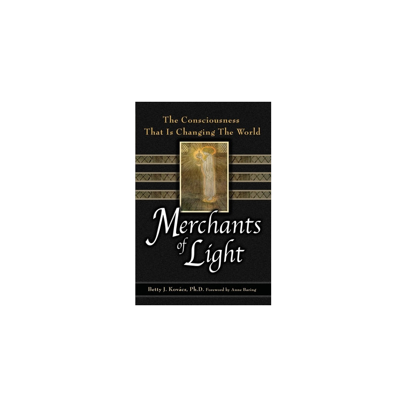 Merchants of Light: The Consciousness That Is Changing the World