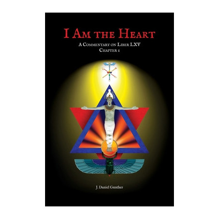 I Am the Heart: A Commentary on Liber LXV Chapter I