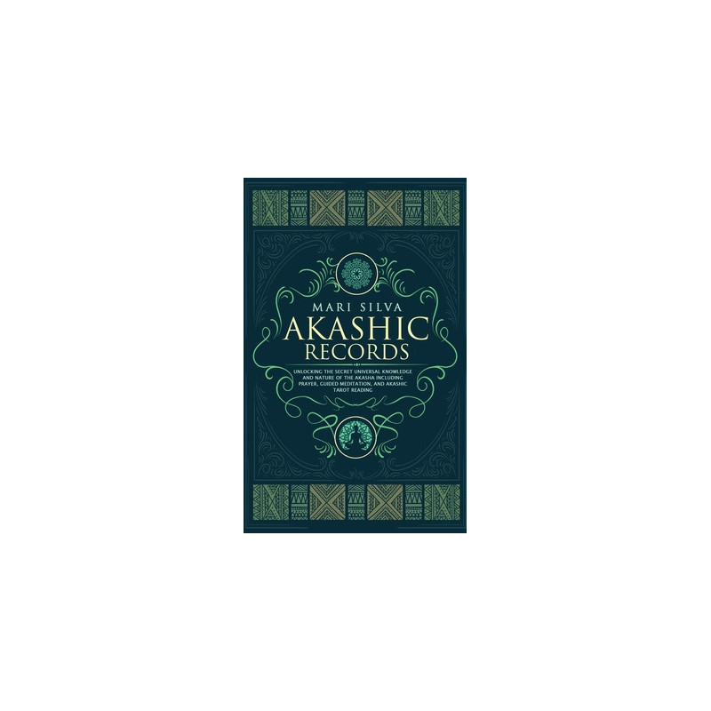 Akashic Records: Unlocking the Secret Universal Knowledge and Nature of the Akasha Including Prayer, Guided Meditation, and Akas