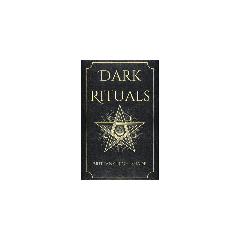 Dark Rituals: Black Magic Spellbook of Curses and Power