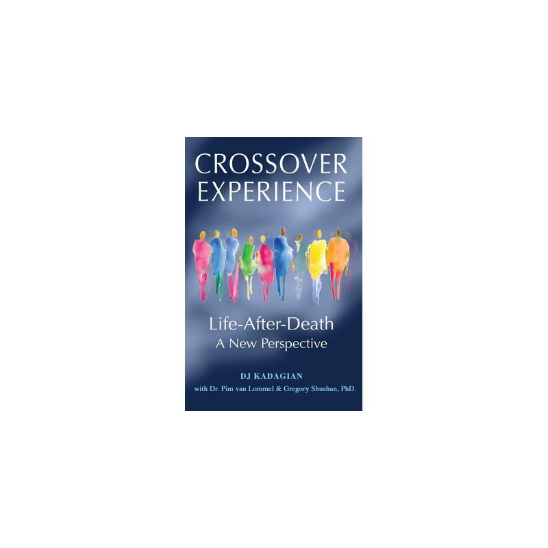 The Crossover Experience: Life After Death / A New Perspective