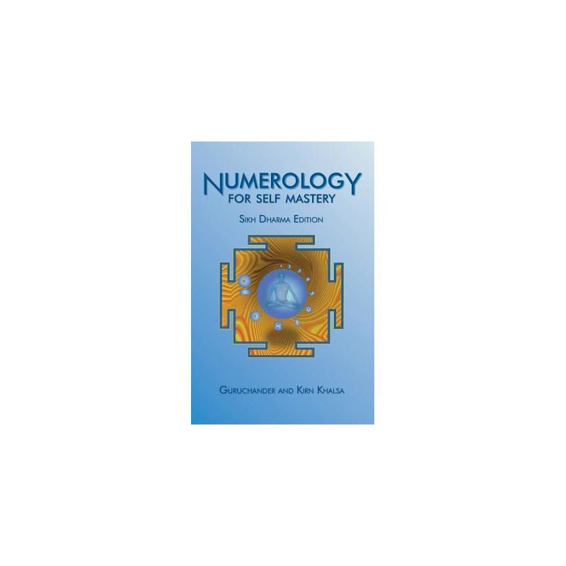 Numerology for Self Mastery: Sikh Dharma Edition