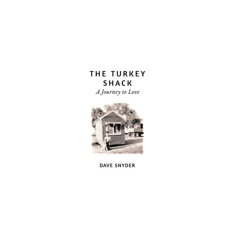 The Turkey Shack: A Journey to Love