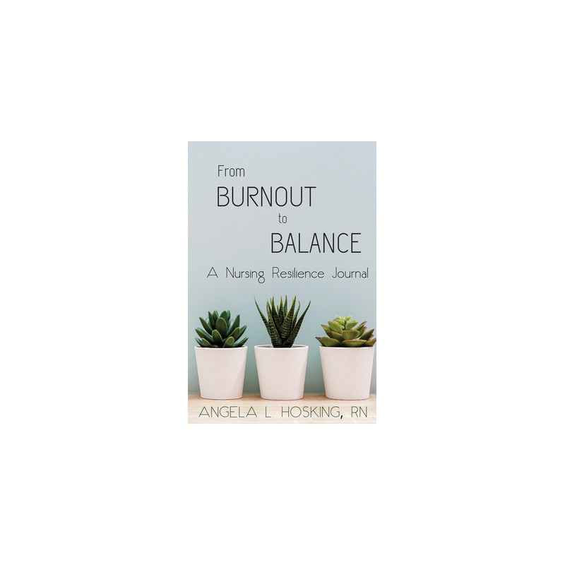 From Burnout to Balance: A Nursing Resilience Journal