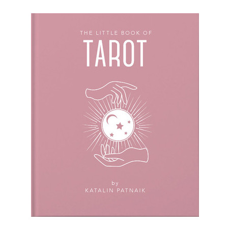 The Little Book of Tarot: An Introduction to Everything You Need to Enhance Your Life Using the Tarot