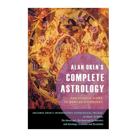 Alan Oken's Complete Astrology: The Classic Guide to Modern Astrology