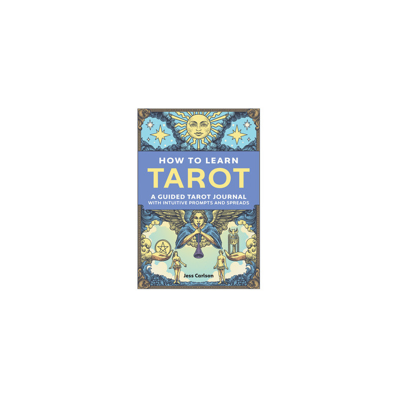 How to Learn Tarot: A Guided Tarot Journal with Intuitive Prompts and Spreads