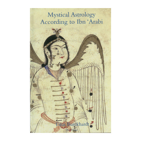 Mystical Astrology According to Ibn 'Arabi: Volume 1